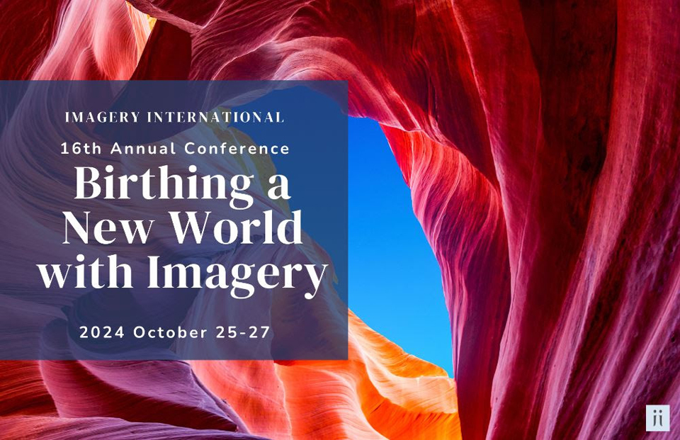 Imagery International 16th Annual Conference: Birthing a New World with Imagery, 2024 October 25-27